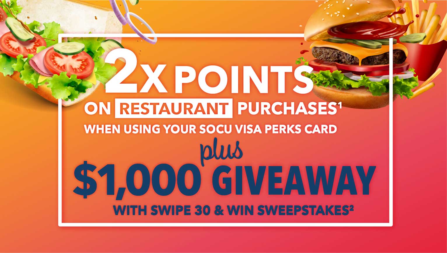 2x Points on Resturant Purchases when using your SOCU VISA Perks card